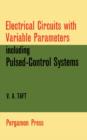 Electrical Circuits with Variable Parameters : Including Pulsed-Control Systems - eBook
