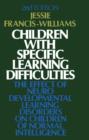 Children with Specific Learning Difficulties : The Effect of Neurodevelopmental Learning Disorders on Children of Normal Intelligence - eBook
