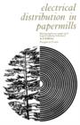 Electrical Distribution in Papermills : Monographs on Paper and Board Making - eBook