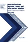 International and National Library and Information Services : A Review of Some Recent Developments 1970-80 - eBook