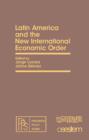 Latin America and the New International Economic Order : Pergamon Policy Studies on The New International Economic Order - eBook