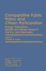 Comparative Public Policy and Citizen Participation : Energy, Education, Health and Urban Issues in the U.S. and Germany - eBook