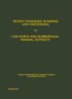 Recent Advances in Mining and Processing of Low-Grade and Submarginal Mineral Deposits : Centre for Natural Resources, Energy and Transport, United Nations, New York - eBook