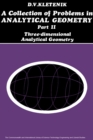 A Collection of Problems in Analytical Geometry : Three-Dimensional Analytical Geometry - eBook