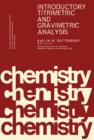 Introductory Titrimetric and Gravimetric Analysis : The Commonwealth and International Library: Chemistry Division - eBook