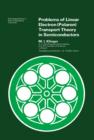 Problems of Linear Electron (Polaron) Transport Theory in Semiconductors : International Series in Natural Philosophy - eBook