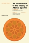 Introduction to the Theory of Atomic Spectra : International Series of Monographs in Natural Philosophy - eBook