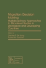 Migration Decision Making : Multidisciplinary Approaches to Microlevel Studies in Developed and Developing Countries - eBook
