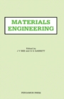 Materials Engineering : Proceedings of the First International Symposium, University of the Witwatersrand, Johannesburg, South Africa, November 1985 - eBook