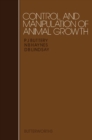 Control and Manipulation of Animal Growth : Proceedings of Previous Easter Schools in Agricultural Science - eBook
