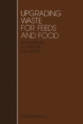 Upgrading Waste for Feeds and Food : Proceedings of Previous Easter Schools in Agricultural Science - eBook
