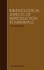 Immunological Aspects of Reproduction in Mammals - eBook