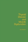 Thyroid Disease and Muscle Dysfunction - eBook
