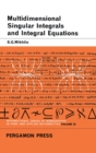 Multidimensional Singular Integrals and Integral Equations - eBook