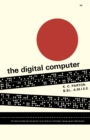 The Digital Computer : The Commonwealth and International Library: Applied Electricity and Electronics Division - eBook