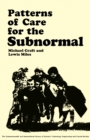 Patterns of Care for the Subnormal : The Commonwealth and International Library: Mental Health and Social Medicine Division - eBook