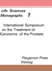 International Symposium on the Treatment of Carcinoma of the Prostate, Berlin, November 13 to 15, 1969 : Life Science Monographs - eBook