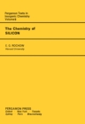 The Chemistry of Silicon : Pergamon International Library of Science, Technology, Engineering and Social Studies - eBook
