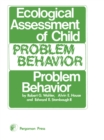 Ecological Assessment of Child Problem Behavior: A Clinical Package for Home, School, and Institutional Settings : Pergamon General Psychology Series - eBook