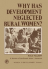 Why Has Development Neglected Rural Women? : A Review of the South Asian Literature - eBook