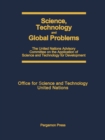 Science, Technology and Global Problems : The United Nations Advisory Committee on the Application of Science and Technology for Development - eBook