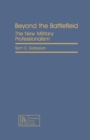 Beyond the Battlefield : The New Military Professionalism - eBook