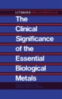 The Clinical Significance of the Essential Biological Metals - eBook