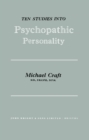 Ten Studies Into Psychopathic Personality : A Report to the Home Office and the Mental Health Research Fund - eBook
