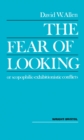 The Fear of Looking or Scopophilic - Exhibitionistic Conflicts - eBook