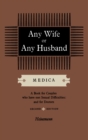 Any Wife or Any Husband : A Book for Couples Who Have Met Sexual Difficulties and for Doctors - eBook