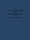 The Cytology of Effusions : Pleural, Pericardial and Peritoneal and of Cerebrospinal Fluid - eBook
