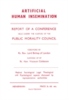 Artificial Human Insemination : Report of a Conference Held in London under the Auspices of the Public Morality Council - eBook