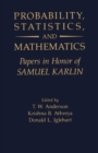 Probability, Statistics, and Mathematics : Papers in Honor of Samuel Karlin - eBook