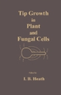 Tip Growth in Plant and Fungal Cells - eBook