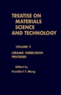 Ceramic Fabrication Processes : Treatise on Materials Science and Technology, Vol. 9 - eBook