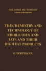 The Chemistry and Technology of Edible Oils and Fats and Their High Fat Products - eBook