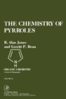 The Chemistry of Pyrroles : Organic Chemistry: A Series of Monographs, Vol. 34 - eBook