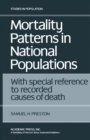 Mortality Patterns in National Populations : With Special Reference to Recorded Causes of Death - eBook