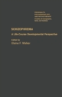 Schizophrenia : A Life-Course Developmental Perspective - eBook