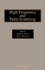 High Frequency and Pulse Scattering : Physical Acoustics - eBook