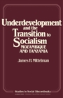Underdevelopment and the Transition to Socialism : Mozambique and Tanzania - eBook