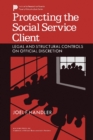 Protecting the Social Service Client : Legal and Structural Controls on Official Discretion - eBook