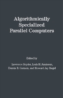 Algorithmically Specialized Parallel Computers - eBook