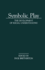 Symbolic Play : The Development of Social Understanding - eBook