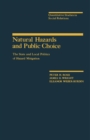 Natural Hazards and Public Choice : The State and Local Politics of Hazard Mitigation - eBook