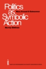 Politics as Symbolic Action : Mass Arousal and Quiescence - eBook