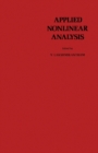 Applied Nonlinear Analysis : Proceedings of an International Conference on Applied Nonlinear Analysis, Held at the University of Texas at Arlington, Arlington, Texas, April 20-22, 1978 - eBook