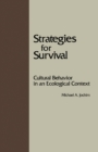 Strategies for Survival : Cultural Behavior in an Ecological Context - eBook