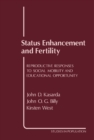 Status Enhancement and Fertility : Reproductive Responses to Social Mobility and Educational Opportunity - eBook