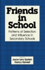 Friends in School : Patterns of Selection and Influence in Secondary Schools - eBook